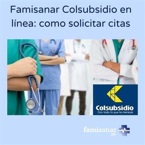 famisanar en línea citas colsubsidio|Oficina Virtual: Acceso y Gestión Integral de tu Salud